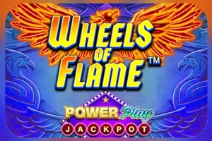 Wheels of Flame™ PowerPlay Jackpot - STAYSLOT168