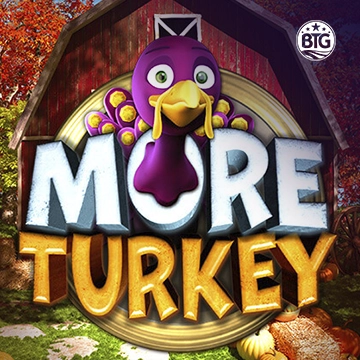 Bigtime : More Turkey - STAYSLOT168