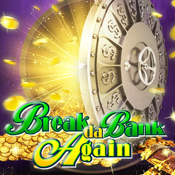 Break da Bank Again - STAYSLOT168