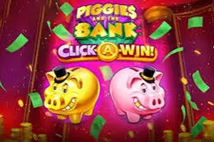 Piggies and the Bank: Click-A-Win - STAYSLOT168